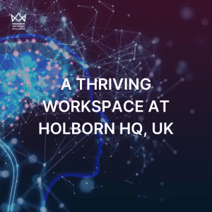 A Thriving Workspace at Holborn HQ, UK